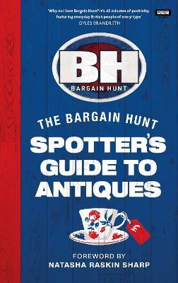 Bargain Hunt: The Spotter's Guide to Antiques - Karen Farrington - cover