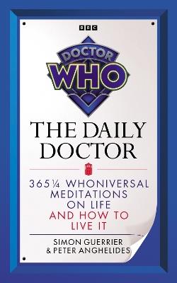 Doctor Who: The Daily Doctor - Simon Guerrier,Peter Anghelides - cover