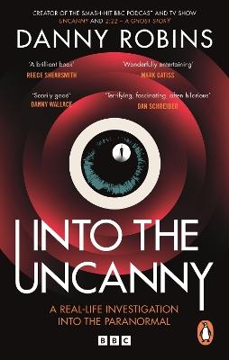 Into the Uncanny - Danny Robins - cover