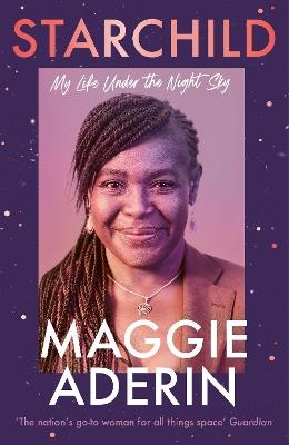 Starchild: My Life Under the Night Sky - Maggie Aderin - cover
