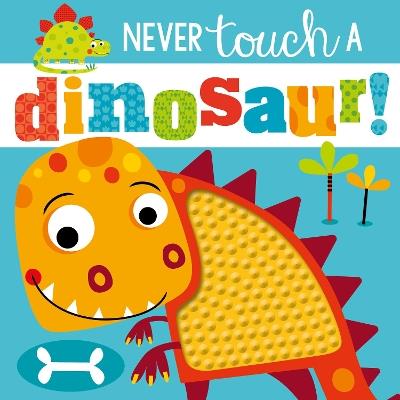 Never Touch a Dinosaur - Rosie Greening - cover