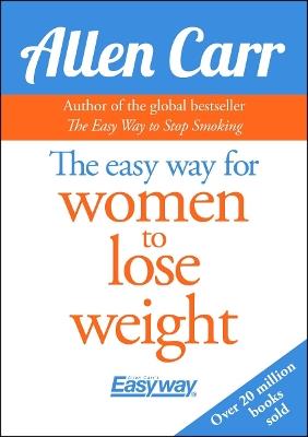 The Easy Way for Women to Lose Weight - Allen Carr - cover