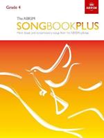 The ABRSM Songbook Plus, Grade 4: More classic and contemporary songs from the ABRSM syllabus