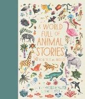 A World Full of Animal Stories: 50 favourite animal folk tales, myths and legends - Angela McAllister - cover