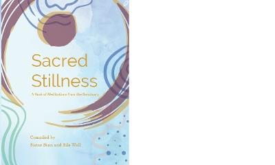 Sacred Stillness: A Book of Meditations from the Sanctuary - Sister Stan,Sile Wall - cover