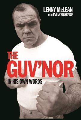 The Guv'nor In His Own Words: Conversations with the Bare Knuckle Fighting Legend - Peter Gerrard - cover