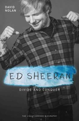 Ed Sheeran: Divide and Conquer - David Nolan - cover