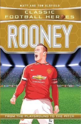 Rooney (Classic Football Heroes) - Collect Them All! - Matt & Tom Oldfield - cover