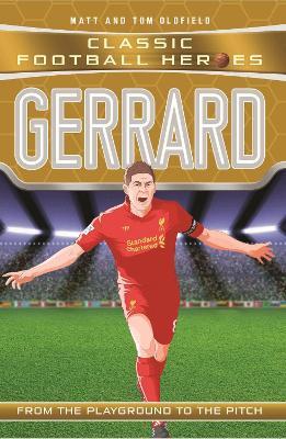 Classic Football Heroes: Gerrard (Midfield Generals 4) - Matt & Tom Oldfield,Ultimate Football Heroes - cover