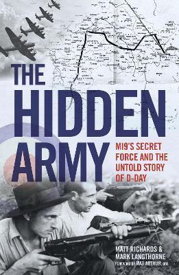 The Hidden Army - MI9's Secret Force and the Untold Story of D-Day - Matt Richards - cover