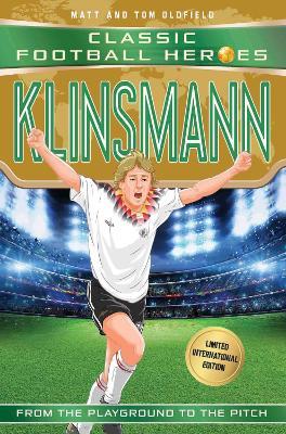 Klinsmann (Classic Football Heroes - Limited International Edition) - Matt & Tom Oldfield,Ultimate Football Heroes - cover