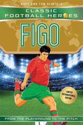 Figo (Classic Football Heroes - Limited International Edition) - Matt & Tom Oldfield - cover