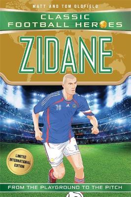 Zidane (Classic Football Heroes - Limited International Edition) - Matt & Tom Oldfield - cover