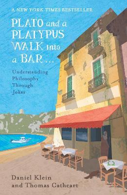 Plato and a Platypus Walk Into a Bar: Understanding Philosophy Through Jokes - Daniel Klein,Thomas Cathcart - cover