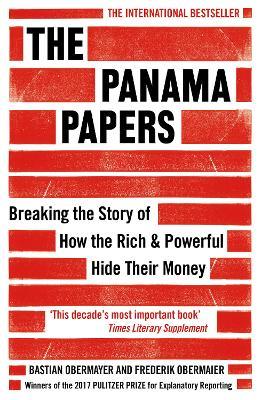 The Panama Papers: Breaking the Story of How the Rich and Powerful Hide Their Money - Frederik Obermaier,Bastian Obermayer - cover