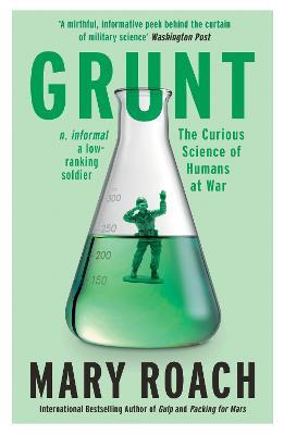 Grunt: The Curious Science of Humans at War - Mary Roach - cover