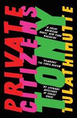 Private Citizens: ‘The first great millennial novel’ New York Magazine.