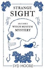 Strange Sight: An Essex Witch Museum Mystery