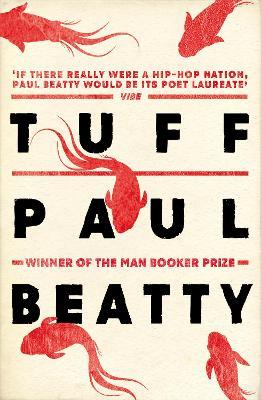 Tuff: From the Man Booker prize-winning author of The Sellout - Paul Beatty - cover