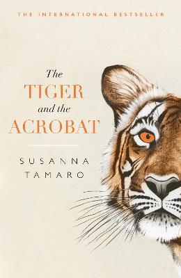 The Tiger and the Acrobat - Susanna Tamaro - cover