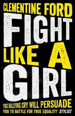 Fight Like A Girl - Clementine Ford - cover