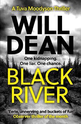 Black River: 'A must read' Observer Thriller of the Month - Will Dean - cover