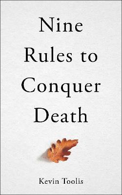 Nine Rules to Conquer Death - Kevin Toolis - cover