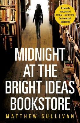 Midnight at the Bright Ideas Bookstore - Matthew Sullivan - cover