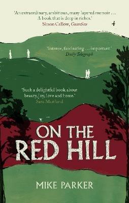 On the Red Hill: Where Four Lives Fell Into Place - Mike Parker - cover