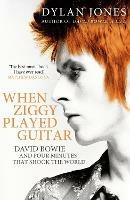 When Ziggy Played Guitar: David Bowie and Four Minutes that Shook the World