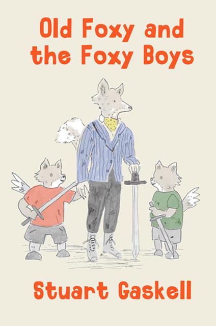 Old Foxy and the Foxy Boys - Stuart Gaskell - ebook