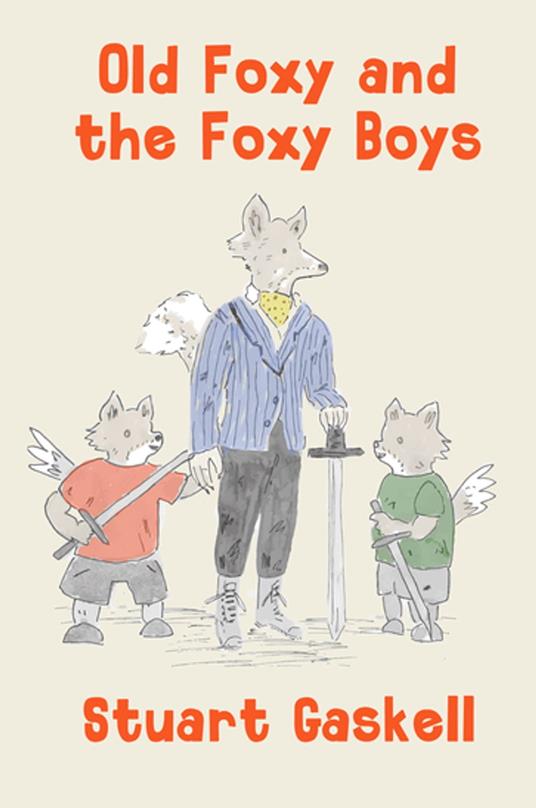 Old Foxy and the Foxy Boys - Stuart Gaskell - ebook