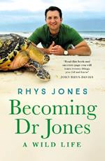 Becoming Dr Jones: A Wild Life