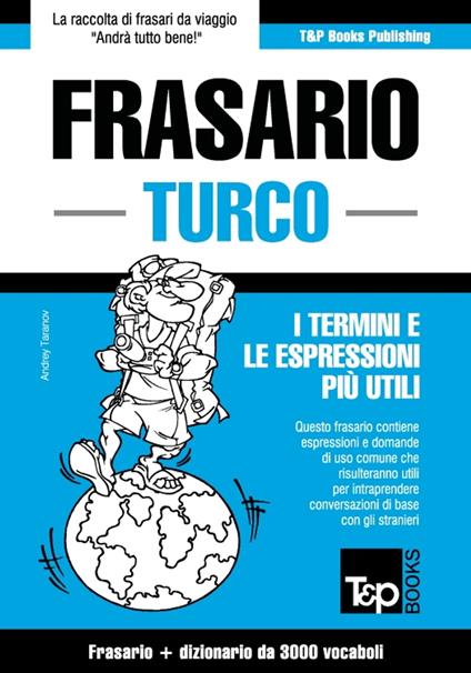 Frasario Italiano-Turco e vocabolario tematico da 3000 vocaboli - Andrey Taranov - ebook