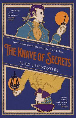 The Knave of Secrets - Alex Livingston - cover