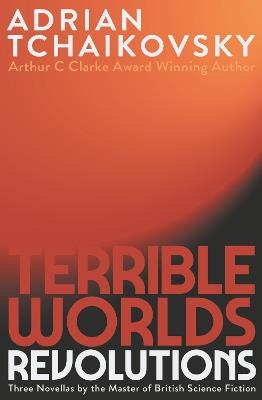 Terrible Worlds: Revolutions - Adrian Tchaikovsky - cover