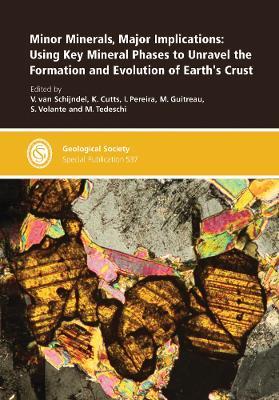 Minor Minerals, Major Implications: Using Key Mineral Phases to Unravel the Formation and Evolution of Earth's Crust - cover