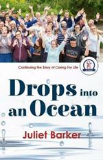 Drops into an Ocean: Continuing the story of Caring For Life