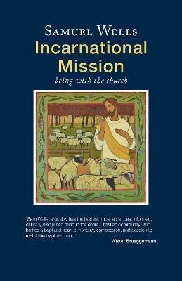 Incarnational Mission: Being with the world - Samuel Wells - cover