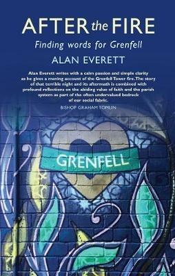 After the Fire: Finding words for Grenfell - Alan Everett - cover