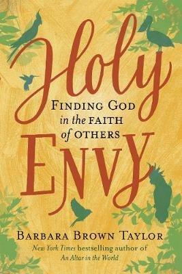 Holy Envy: Finding God in the faith of others - Barbara Brown Taylor - cover