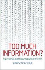 Too Much Information?: Ten essential questions for digital Christians