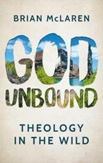God Unbound: Theology in the Wild