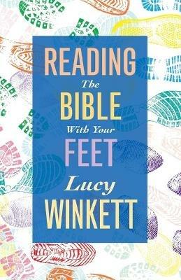 Reading the Bible with your Feet - Lucy Winkett - cover