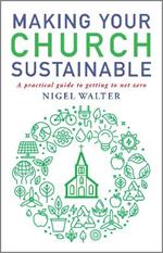 Making Your Church Sustainable: A practical guide to getting to net zero