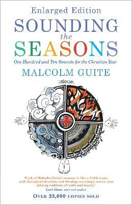 Sounding the Seasons enlarged edition: One Hundred and Ten Sonnets for Christian Year - Malcolm Guite - cover