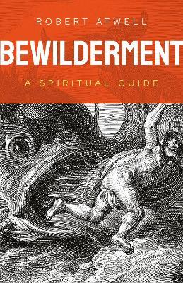 Bewilderment: A Spiritual Guide - Robert Atwell - cover