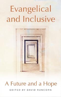 Evangelical and Inclusive: A Future and a Hope - David Runcorn - cover