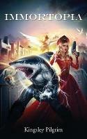 Immortopia - Kingsley Pilgrim - cover