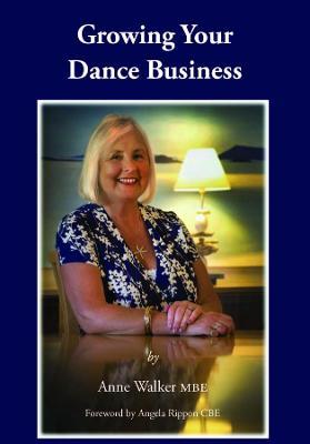 Growing Your Dance Business - Anne Walker MBE - cover